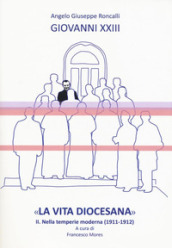 «La vita diocesana». Vol. 2: Nella temperie moderna (1911-1912)