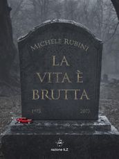 La vita è brutta