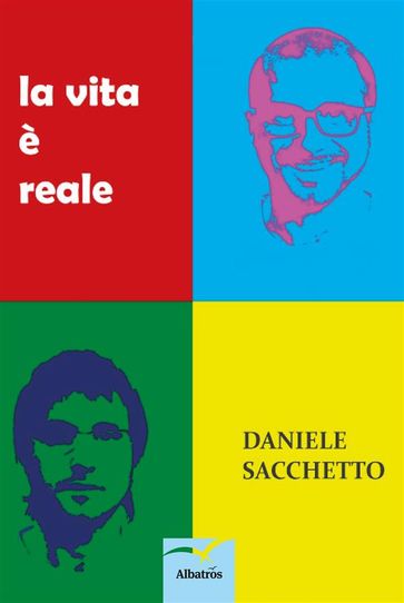 La vita è reale - Daniele Sacchetto