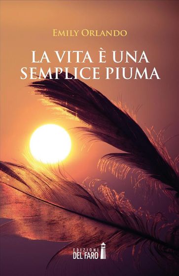 La vita è una semplice piuma - Emily Orlando