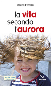 La vita secondo l aurora