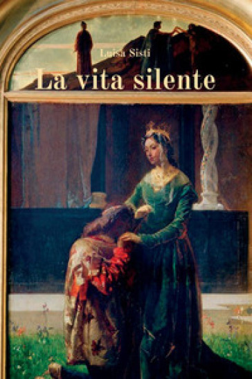 La vita silente - Luisa Sisti