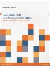 Laboratorio di calcolo numerico. Applicazioni con Matlab e Octave