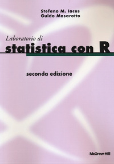 Laboratorio di statistica con R - Stefano M. Iacus - Guido Masarotto