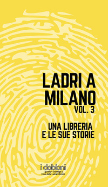 Ladri a Milano. Vol. 3: Una libreria e le sue storie