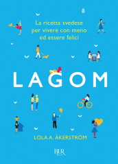 Lagom. La ricetta svedese per vivere con meno ed essere felici