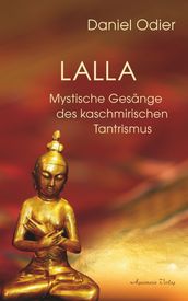 Lalla - Mystische Gesange des kaschmirischen Tantrismus