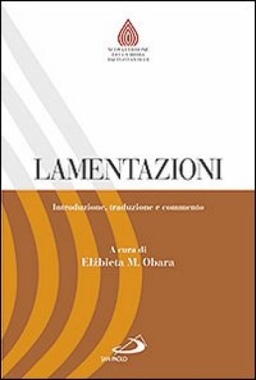 Lamentazioni. Introduzione, traduzione e commento - Elzbieta M. Obara