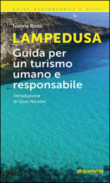 Lampedusa. Guida per un turismo umano e responsabile - Ivanna Rossi