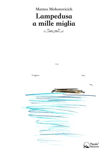 Lampedusa a mille miglia - Matteo Mohorovicich