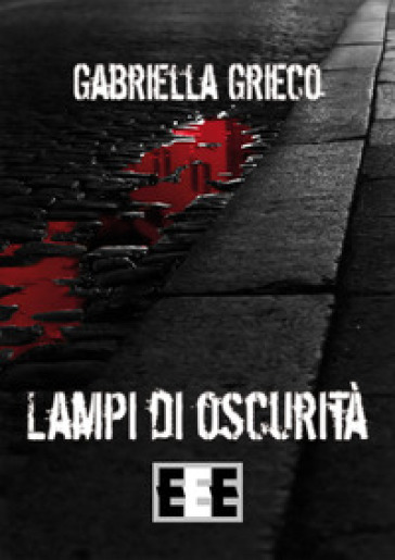 Lampi di oscurità - Gabriella Grieco