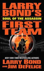 Larry Bond s First Team: Soul of the Assassin