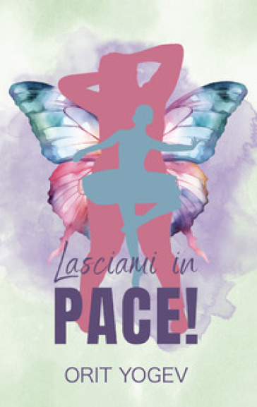 Lasciami in pace! - Orit Yogev