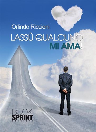 Lassù qualcuno mi ama - Orlindo Riccioni