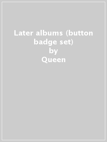 Later albums (button badge set) - Queen