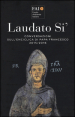 Laudato si . Conversazioni sull enciclica di papa Francesco 2015-2016