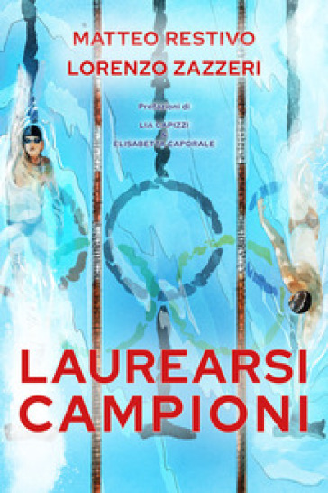 Laurearsi campioni - Matteo Restivo - Lorenzo Zazzeri