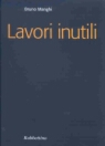 Lavori inutili - Bruno Manghi