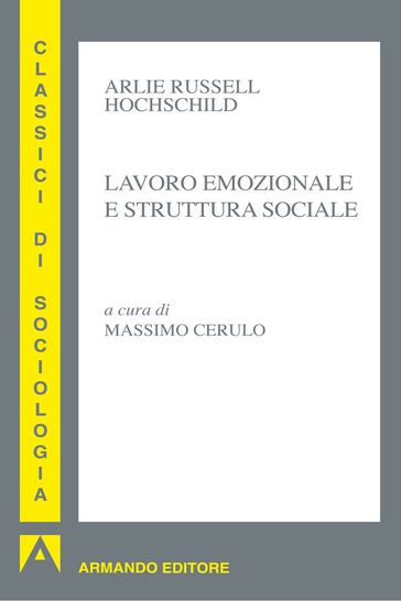 Lavoro emozionale e struttura sociale - Arlie Russell Hochschild