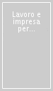 Lavoro e impresa per la lotta contro la criminalità