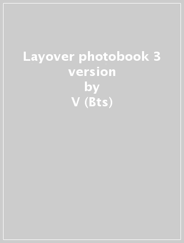 Layover photobook 3 version - V (Bts)