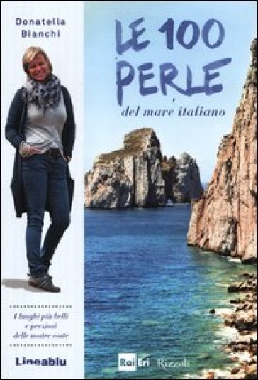 Le 100 perle del mare italiano - Donatella Bianchi