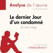 Le Dernier Jour d un condamné de Victor Hugo (Analyse de l oeuvre)