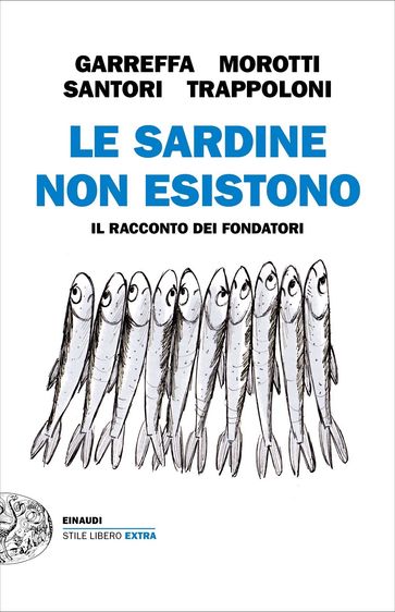 Le Sardine non esistono - Andrea Garreffa - Giulia Trappoloni - Mattia Santori - Roberto Morotti