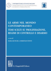 Le armi nel mondo contemporaneo. Temi scelti su proliferazione, regimi di controllo e disarmo