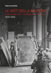 Le arti della nazione L evoluzione degli strumenti per la tutela (1930-1950)