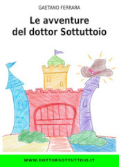 Le avventure del dottor Sottuttoio