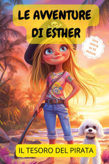 Le avventure di Esther. Il tesoro del pirata - Stella Dell