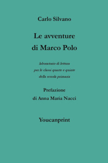 Le avventure di Marco Polo - Carlo Silvano