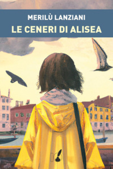 Le ceneri di Alisea - Merilù Lanziani