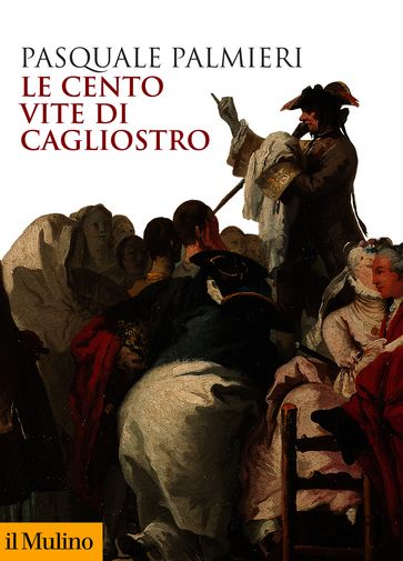 Le cento vite di Cagliostro - Pasquale Palmieri