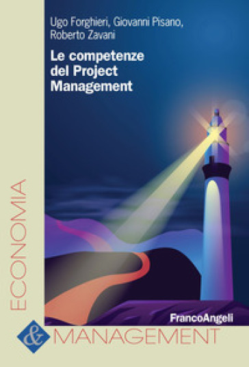 Le competenze del project management - Ugo Forghieri - Giovanni Pisano - Roberto Zavani