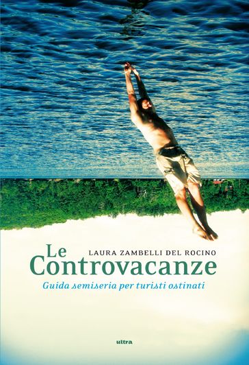 Le controvacanze - Laura Zambelli Del Rocino