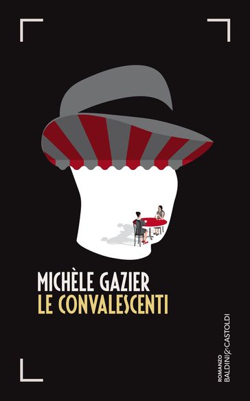 Le convalescenti - Michèle Gazier