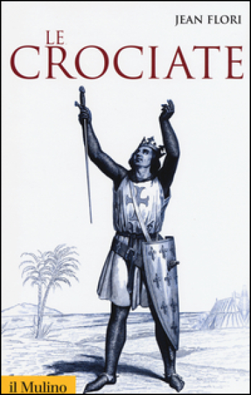 Le crociate - Jean Flori