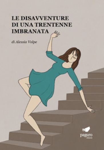 Le disavventure di una trentenne imbranata - Alessia Volpe