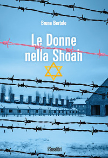 Le donne nella Shoah - Bruna Bertolo