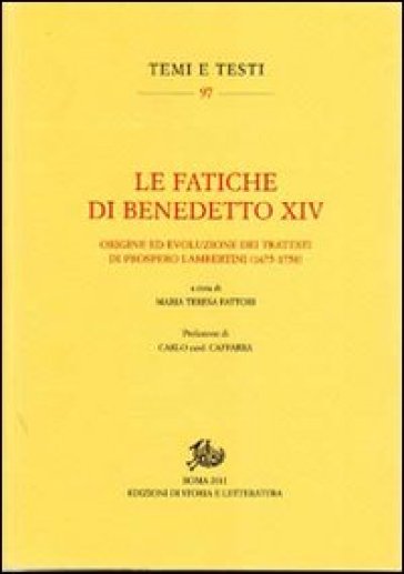 Le fatiche di Benedetto XIV. Origine ed evoluzione dei trattati di Prospero Lambertini (1675-1758)