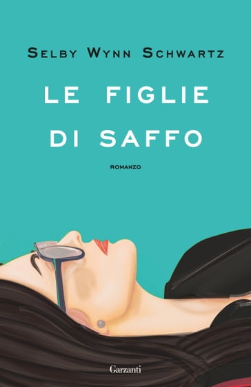 Le figlie di Saffo - Selby Wynn Schwartz