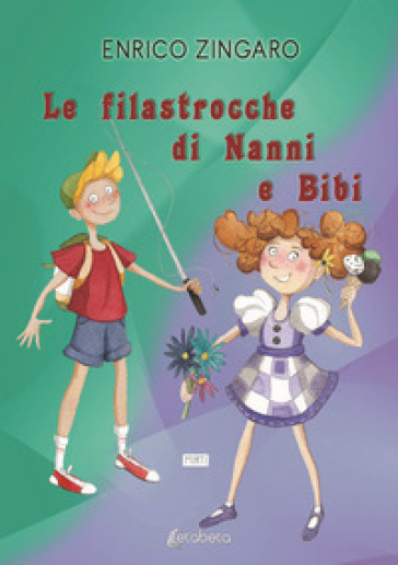 Le filastrocche di Nanni e Bibi - Enrico Zingaro