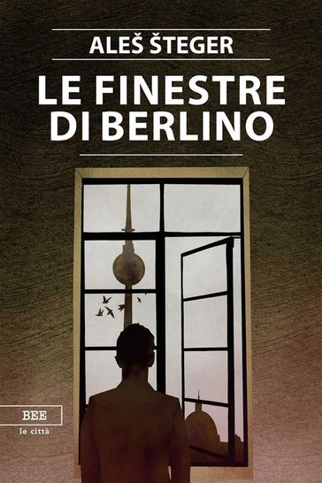 Le finestre di Berlino - Ales Steger