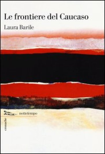 Le frontiere del Caucaso - Laura Barile