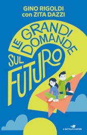 Le grandi domande sul futuro