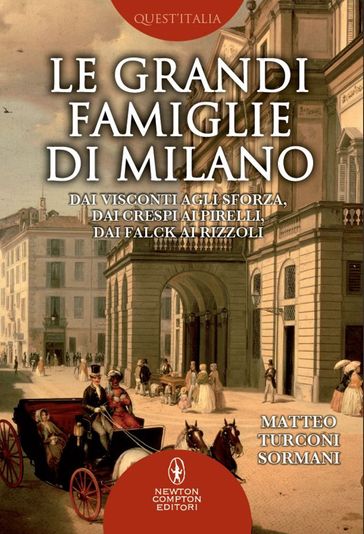 Le grandi famiglie di Milano - Matteo Turconi Sormani