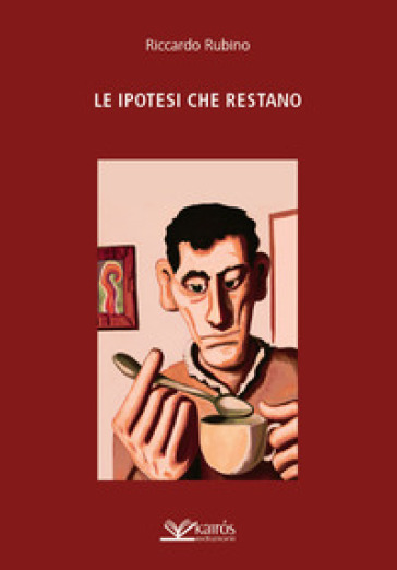 Le ipotesi che restano - Riccardo Rubino