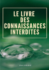 Le livre des connaissances interdites. Nuova ediz.